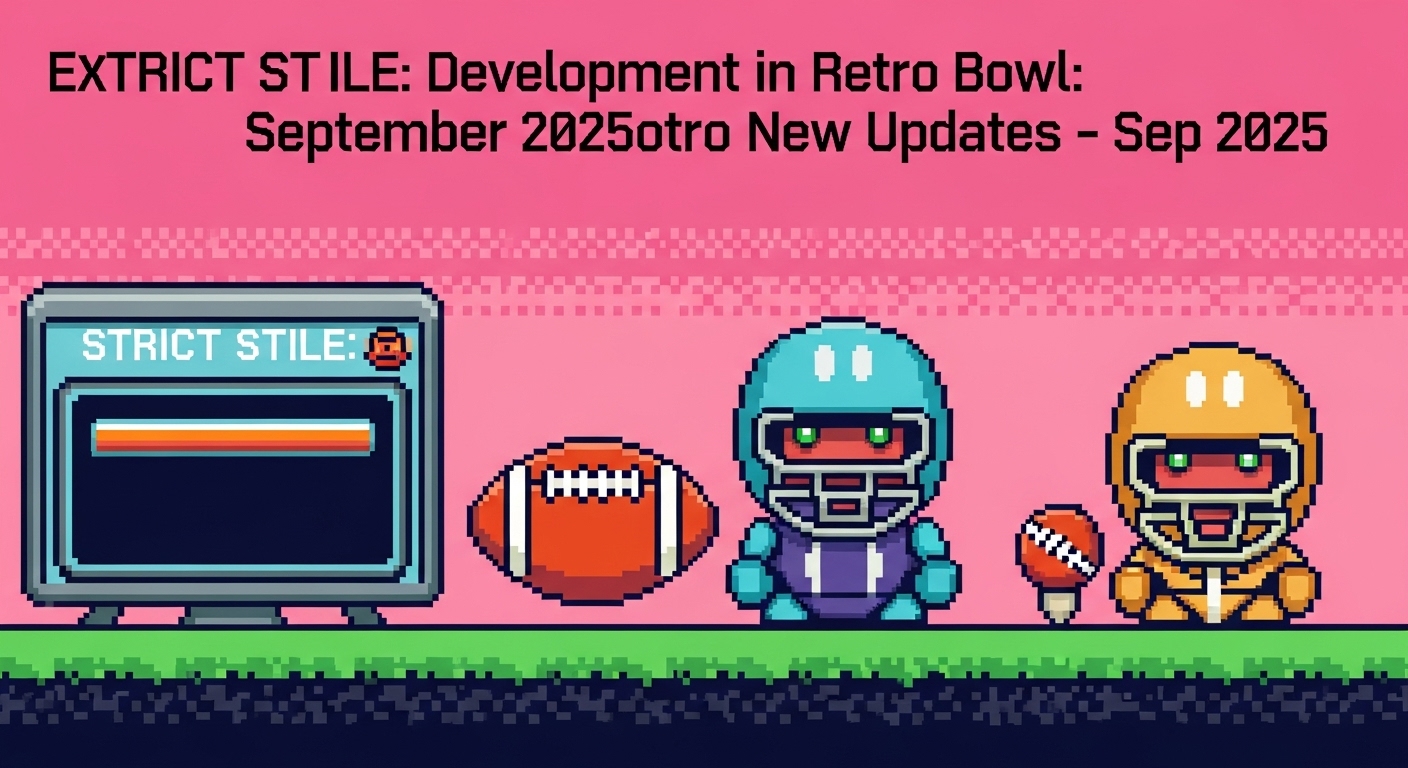 Exciting Developments in Retro Bowl: September 2025 Updates